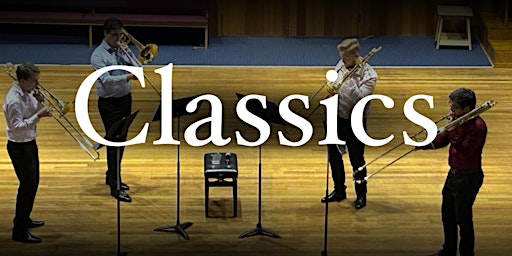 Imagem principal de The Sydney Trombone Quartet presents: Classics