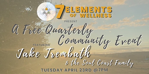 Imagem principal do evento The 7 Elements of Wellness present: A Free Quarterly Community Event