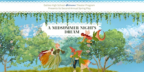 A Midsummer Nights Dream Presented by Galileo High School's Theater Program