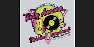 Primaire afbeelding van Totally Awesome 80's Pickleball Tournament