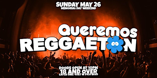 Primaire afbeelding van Queremos Reggaeton Experience in Los Angeles Memorial Day Weekend! 18+