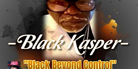 "Black Beyond Control" Tour 2024 Starring "Black Kasper"