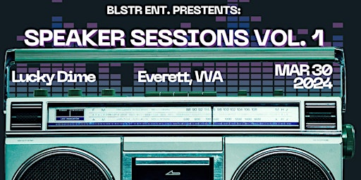 Speaker Sessions Vol. 1 | Hip-Hop Night at Lucky Dime in Everett, WA primary image