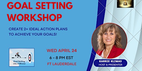 GOAL SETTING WORKSHOP: Create 2+ Ideal Action Plans to Achieve Your Goals!