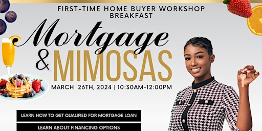 Primaire afbeelding van Mortgage & Mimosas: Home Buyer Workshop Breakfast