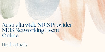 Australia Wide NDIS Provider Networking Event Online primary image