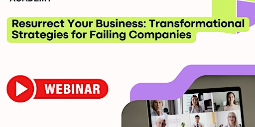 Imagem principal do evento Resurrect Your Business: Transformational Strategies for Failing Companies