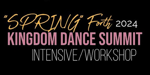 "Spring Forth"2024 KINGDOM DANCE SUMMIT primary image