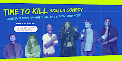 Imagem principal do evento Time to Kill: A Sketch Comedy Show!