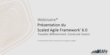 Webinaire gratuit : Présentation du Scaled Agile Framework® 6.0