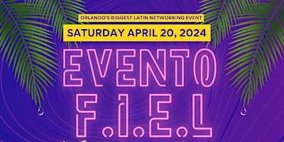 Hauptbild für EVENTO F.I.E.L Nuestro evento de networking latino más grande!