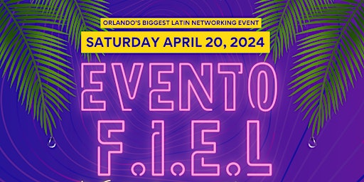 Image principale de EVENTO F.I.E.L Nuestro evento de networking latino más grande!