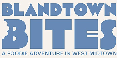 Blandtown Bites: A Foodie Adventure In West Midtown primary image