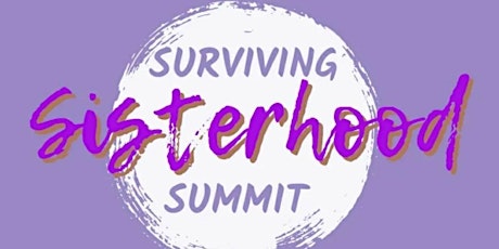 Surviving Sisterhood Summit 2024
