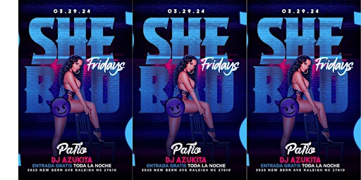 Imagen principal de SHE BAD!!-EVERYONE FREE FRIDAYS