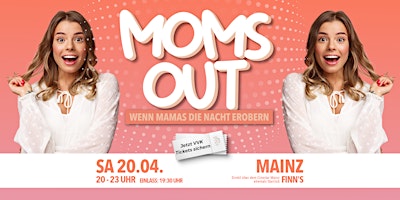 Hauptbild für MOMS OUT • MAINZ • Finn's • Sa, 20.04.