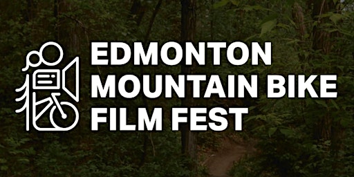 Hauptbild für 2024 Edmonton Mountain Bike Film Fest