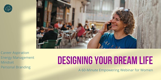 Imagen principal de Designing Your Dream Life: A 60-Minute Empowering Webinar for Women
