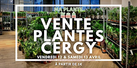 VENTE PLANTES CERGY