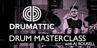 Primaire afbeelding van Drum Masterclass w/ AJ Rousell (DRUMATTIC SHOP)