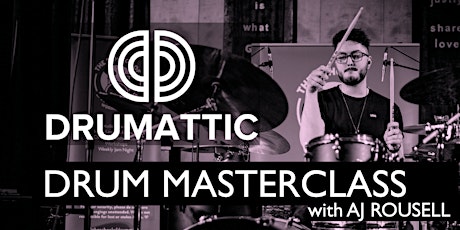 Drum Masterclass w/ AJ Rousell (DRUMATTIC SHOP)
