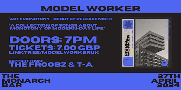 Model Worker presents 'Act I: Monotony' - Debut EP Release