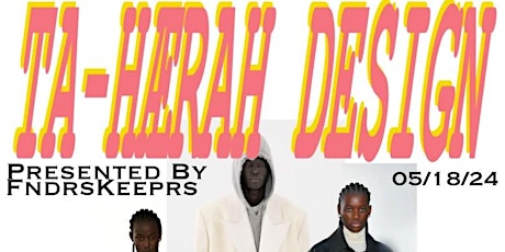 Ta-hærah Design Fashion District Presented By Fndrskeeprs