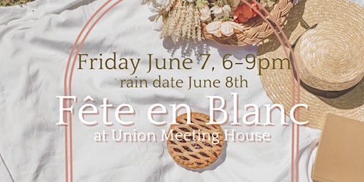 Immagine principale di Fête en Blanc at Union Meeting House, Marietta, PA 