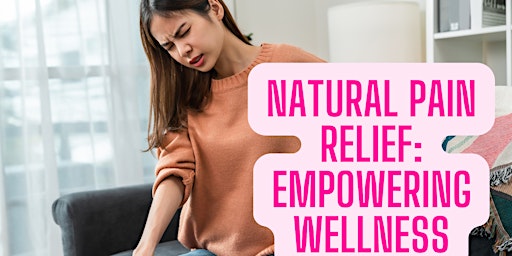 Natural Pain Relief: Natural Pain Solutions for Wellness primary image
