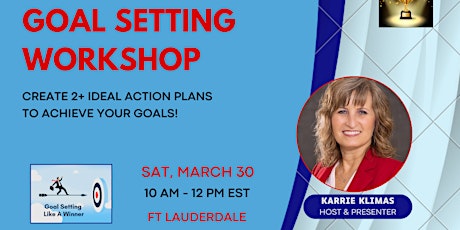 GOAL SETTING WORKSHOP:  Create 2+ Ideal Action Plans to Achieve Your Goals!