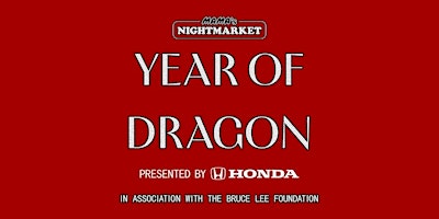 Imagem principal do evento MAMA's NIGHTMARKET: YEAR OF DRAGON – Presented by Honda