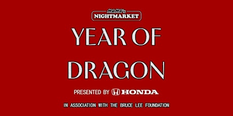 MAMA's NIGHTMARKET: YEAR OF DRAGON – Presented by Honda