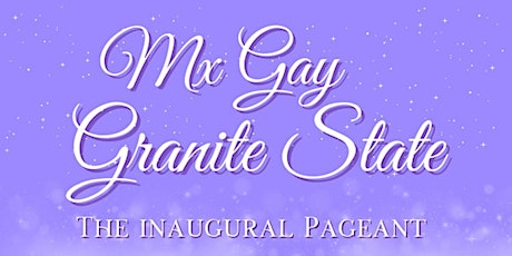 The Inaugural Mx. Gay Granite State Pageant