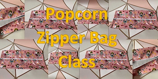 Primaire afbeelding van Bag making Class - Popcorn Zipper Bag