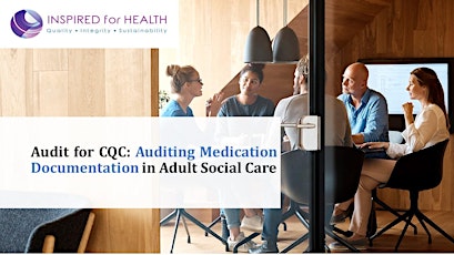 Audit for CQC:  How to Audit Medicines in Adult Social Care