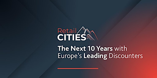 Primaire afbeelding van The Next 10 Years with Europe's Leading Discounters