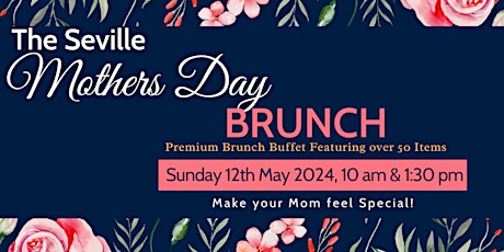 The Seville Mother's Day Grand Brunch 2024