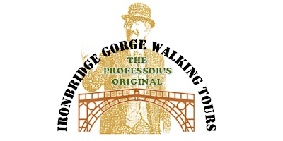 Primaire afbeelding van BANK HOLIDAY! Ironbridge Gorge Walking Tours: The Professor's Original
