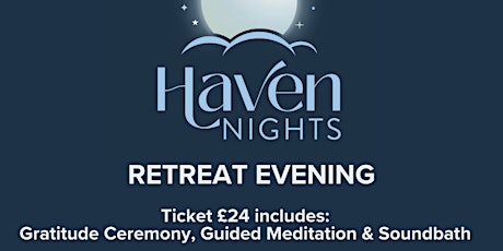 HAVEN NIGHTS RETREAT EVENING