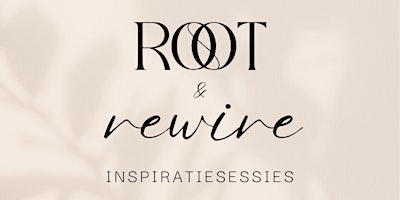 Imagem principal do evento Root & Rewire Inspiratiesessie