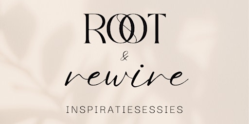 Root & Rewire Inspiratiesessie primary image