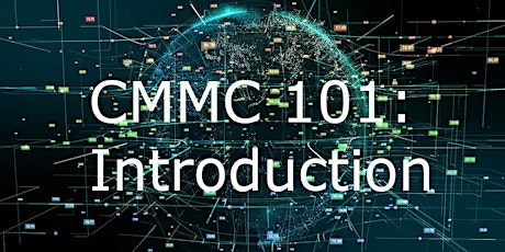 CMMC 101: An Introduction to  CMMC