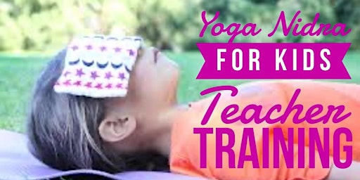Primaire afbeelding van Yoga Nidra for Kids Teacher Training