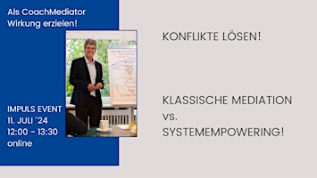 Hauptbild für Konflikte lösen - klassische Mediation vs. Systemempowering