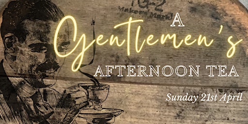 Imagem principal do evento A Gentlemen's Afternoon Tea