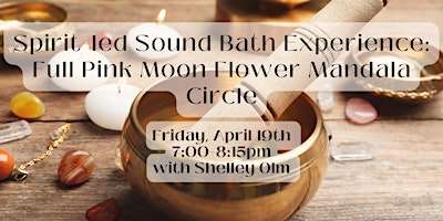 Imagen principal de Spirit-led Sound Bath Experience: Full Pink Moon Flower Mandala Circle