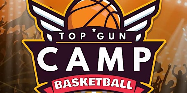 Top Gun Basketball Camp 2024 (Additional Spots Now Available)