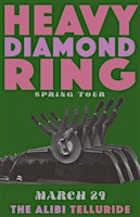 Heavy Diamond Ring @ the Alibi, Telluride, CO March 29 primary image