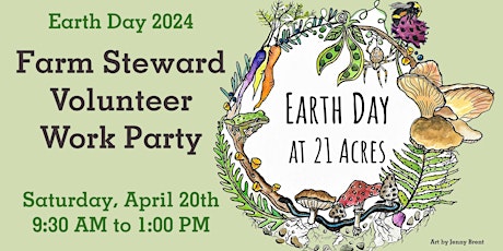 Earth Day Volunteer Work Party on the 21 Acres Farm!