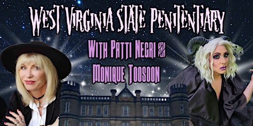 Primaire afbeelding van West Virginia State Penitentiary Hosted By Patti Negri and Monique Toosoon